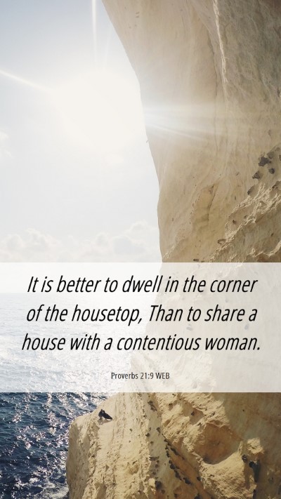 Picture 06 - Proverbs 21:9 WEB Mobile Phone Wallpaper - It is better to dwell in the corner of the - Mobile Bible Verse Wallpaper