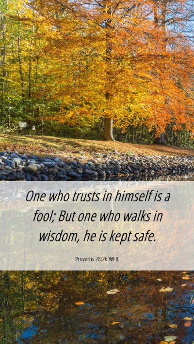 Picture 06 - Proverbs 28:26 WEB Mobile Phone Wallpaper - One who trusts in himself is a fool; But one who - Mobile Bible Verse Wallpaper