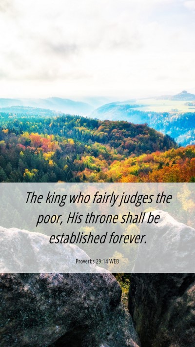 Picture 06 - Proverbs 29:14 WEB Mobile Phone Wallpaper - The king who fairly judges the poor, His throne - Mobile Bible Verse Wallpaper