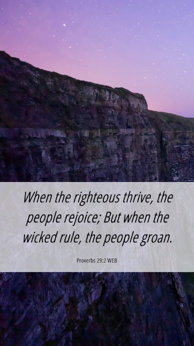 Picture 06 - Proverbs 29:2 WEB Mobile Phone Wallpaper - When the righteous thrive, the people rejoice; - Mobile Bible Verse Wallpaper