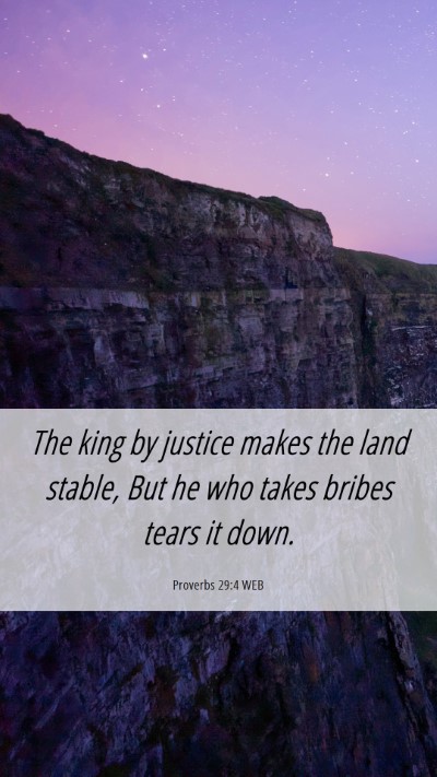 Picture 06 - Proverbs 29:4 WEB Mobile Phone Wallpaper - The king by justice makes the land stable, But he - Mobile Bible Verse Wallpaper