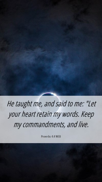 Picture 06 - Proverbs 4:4 WEB Mobile Phone Wallpaper - He taught me, and said to me: 