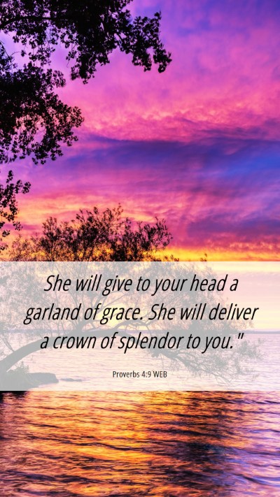 Picture 06 - Proverbs 4:9 WEB Mobile Phone Wallpaper - She will give to your head a garland of grace. - Mobile Bible Verse Wallpaper