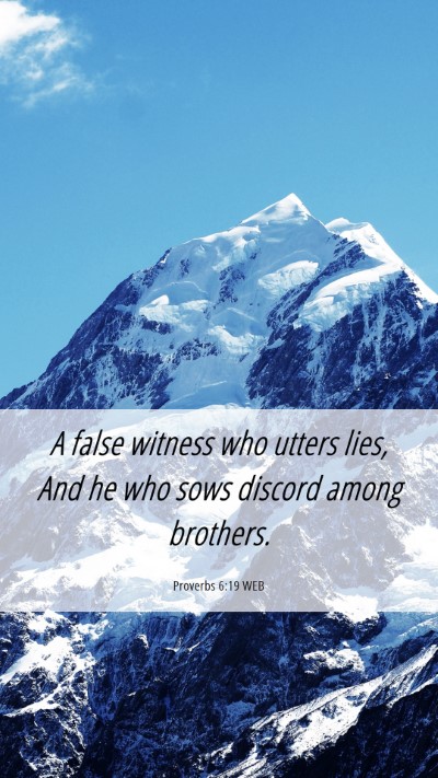 Picture 06 - Proverbs 6:19 WEB Mobile Phone Wallpaper - A false witness who utters lies, And he who sows - Mobile Bible Verse Wallpaper