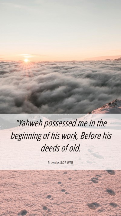 Picture 06 - Proverbs 8:22 WEB Mobile Phone Wallpaper - 