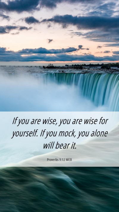 Picture 06 - Proverbs 9:12 WEB Mobile Phone Wallpaper - If you are wise, you are wise for yourself. If - Mobile Bible Verse Wallpaper