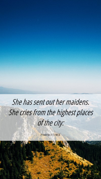 Picture 06 - Proverbs 9:3 WEB Mobile Phone Wallpaper - She has sent out her maidens. She cries from the - Mobile Bible Verse Wallpaper