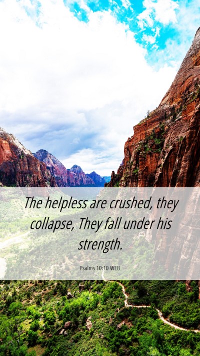 Picture 06 - Psalms 10:10 WEB Mobile Phone Wallpaper - The helpless are crushed, they collapse, They - Mobile Bible Verse Wallpaper