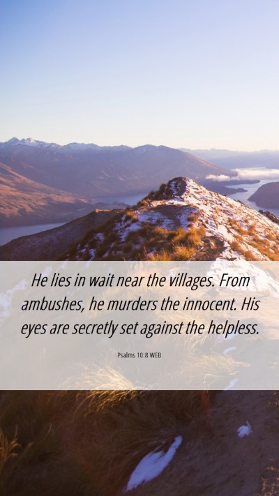 Picture 06 - Psalms 10:8 WEB Mobile Phone Wallpaper - He lies in wait near the villages. From ambushes, - Mobile Bible Verse Wallpaper