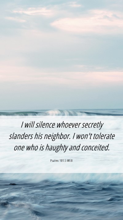 Picture 06 - Psalms 101:5 WEB Mobile Phone Wallpaper - I will silence whoever secretly slanders his - Mobile Bible Verse Wallpaper