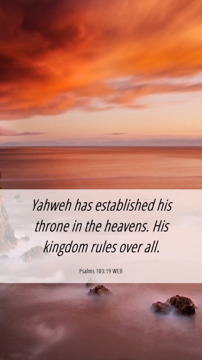 Picture 06 - Psalms 103:19 WEB Mobile Phone Wallpaper - Yahweh has established his throne in the heavens. - Mobile Bible Verse Wallpaper