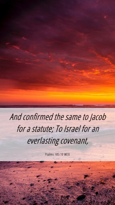 Picture 06 - Psalms 105:10 WEB Mobile Phone Wallpaper - And confirmed the same to Jacob for a statute; To - Mobile Bible Verse Wallpaper