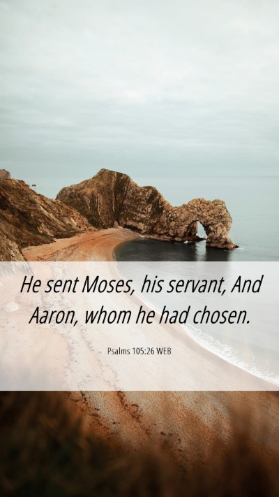 Picture 06 - Psalms 105:26 WEB Mobile Phone Wallpaper - He sent Moses, his servant, And Aaron, whom he - Mobile Bible Verse Wallpaper