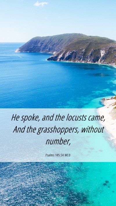 Picture 06 - Psalms 105:34 WEB Mobile Phone Wallpaper - He spoke, and the locusts came, And the - Mobile Bible Verse Wallpaper