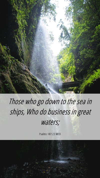 Picture 06 - Psalms 107:23 WEB Mobile Phone Wallpaper - Those who go down to the sea in ships, Who do - Mobile Bible Verse Wallpaper