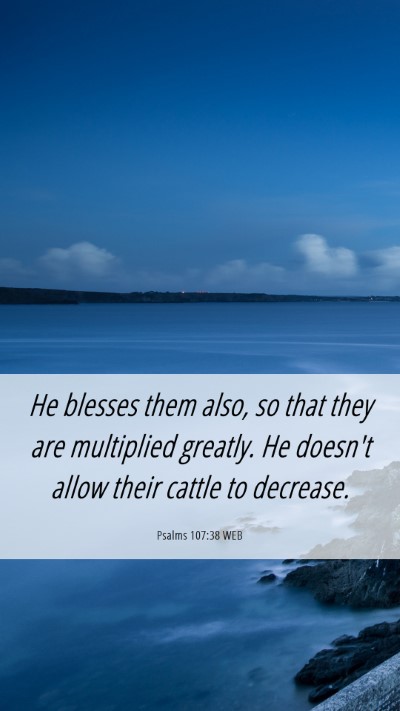 Picture 06 - Psalms 107:38 WEB Mobile Phone Wallpaper - He blesses them also, so that they are multiplied - Mobile Bible Verse Wallpaper