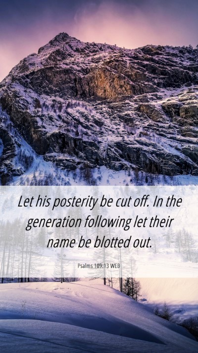 Picture 06 - Psalms 109:13 WEB Mobile Phone Wallpaper - Let his posterity be cut off. In the generation - Mobile Bible Verse Wallpaper
