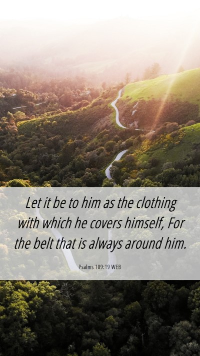 Picture 06 - Psalms 109:19 WEB Mobile Phone Wallpaper - Let it be to him as the clothing with which he - Mobile Bible Verse Wallpaper