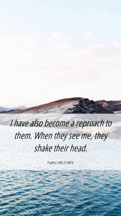 Picture 06 - Psalms 109:25 WEB Mobile Phone Wallpaper - I have also become a reproach to them. When they - Mobile Bible Verse Wallpaper