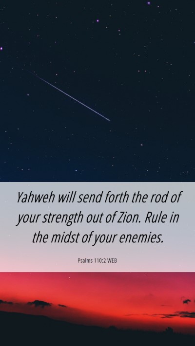 Picture 06 - Psalms 110:2 WEB Mobile Phone Wallpaper - Yahweh will send forth the rod of your strength - Mobile Bible Verse Wallpaper