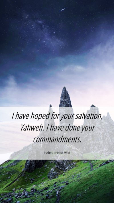 Picture 06 - Psalms 119:166 WEB Mobile Phone Wallpaper - I have hoped for your salvation, Yahweh. I have - Mobile Bible Verse Wallpaper