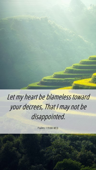 Picture 06 - Psalms 119:80 WEB Mobile Phone Wallpaper - Let my heart be blameless toward your decrees, - Mobile Bible Verse Wallpaper