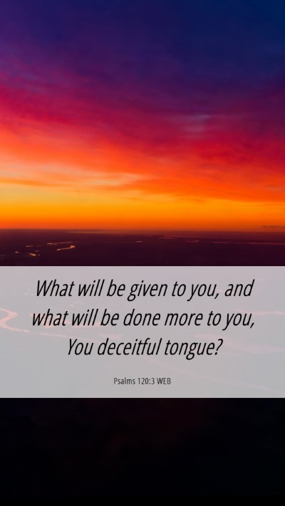 Picture 06 - Psalms 120:3 WEB Mobile Phone Wallpaper - What will be given to you, and what will be done - Mobile Bible Verse Wallpaper
