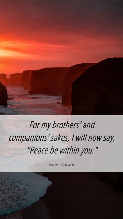 Picture 06 - Psalms 122:8 WEB Mobile Phone Wallpaper - For my brothers' and companions' sakes, I will - Mobile Bible Verse Wallpaper