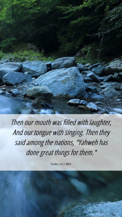 Picture 06 - Psalms 126:2 WEB Mobile Phone Wallpaper - Then our mouth was filled with laughter, And our - Mobile Bible Verse Wallpaper
