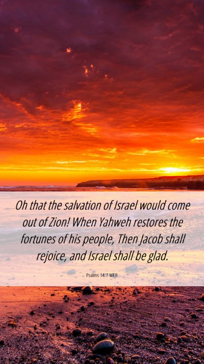 Picture 06 - Psalms 14:7 WEB Mobile Phone Wallpaper - Oh that the salvation of Israel would come out of - Mobile Bible Verse Wallpaper