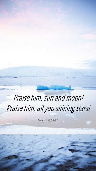 Picture 06 - Psalms 148:3 WEB Mobile Phone Wallpaper - Praise him, sun and moon! Praise him, all you - Mobile Bible Verse Wallpaper