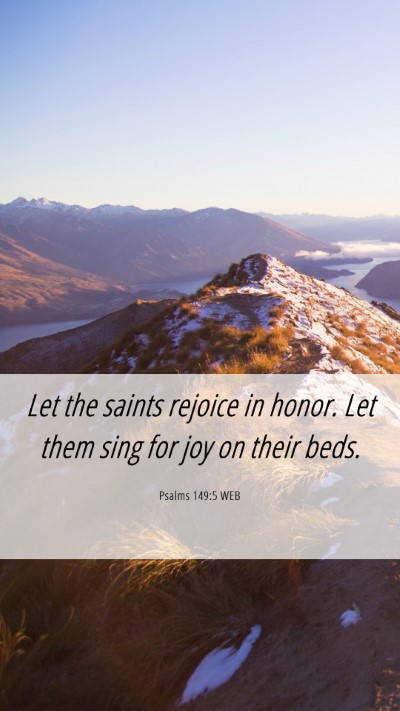 Picture 06 - Psalms 149:5 WEB Mobile Phone Wallpaper - Let the saints rejoice in honor. Let them sing - Mobile Bible Verse Wallpaper