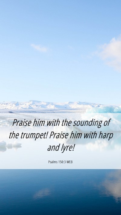 Picture 06 - Psalms 150:3 WEB Mobile Phone Wallpaper - Praise him with the sounding of the trumpet! - Mobile Bible Verse Wallpaper