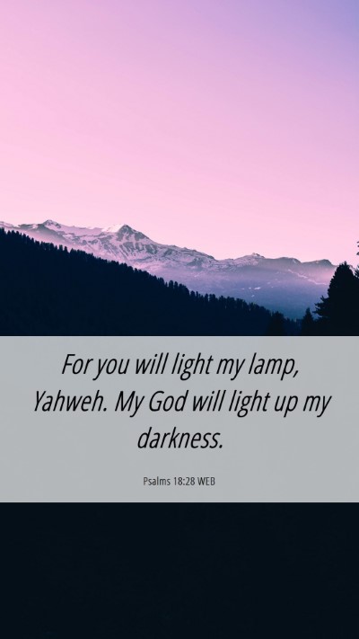 Picture 06 - Psalms 18:28 WEB Mobile Phone Wallpaper - For you will light my lamp, Yahweh. My God will - Mobile Bible Verse Wallpaper