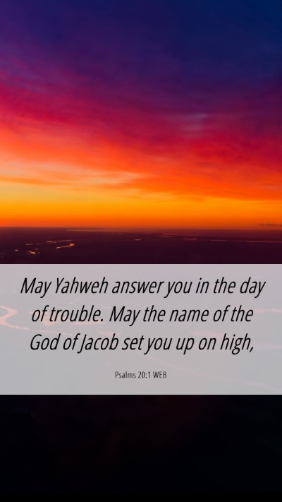 Picture 06 - Psalms 20:1 WEB Mobile Phone Wallpaper - May Yahweh answer you in the day of trouble. May - Mobile Bible Verse Wallpaper