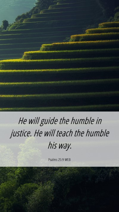 Picture 06 - Psalms 25:9 WEB Mobile Phone Wallpaper - He will guide the humble in justice. He will - Mobile Bible Verse Wallpaper