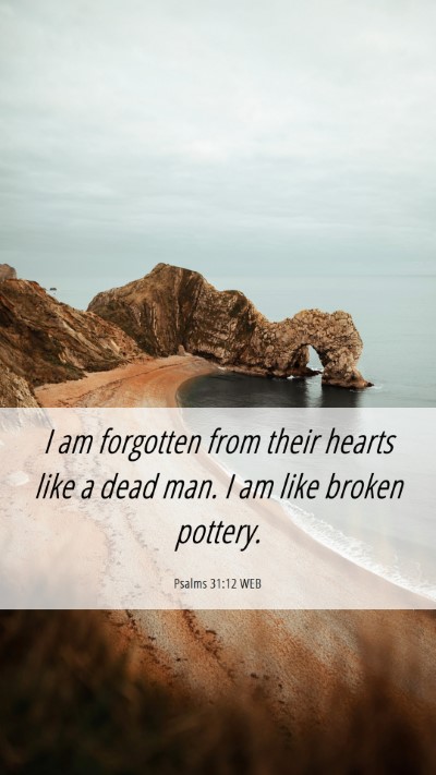 Picture 06 - Psalms 31:12 WEB Mobile Phone Wallpaper - I am forgotten from their hearts like a dead man. - Mobile Bible Verse Wallpaper