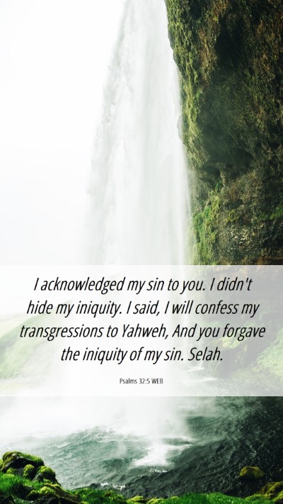 Picture 06 - Psalms 32:5 WEB Mobile Phone Wallpaper - I acknowledged my sin to you. I didn't hide my - Mobile Bible Verse Wallpaper