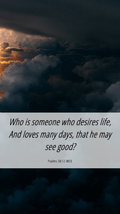 Picture 06 - Psalms 34:12 WEB Mobile Phone Wallpaper - Who is someone who desires life, And loves many - Mobile Bible Verse Wallpaper