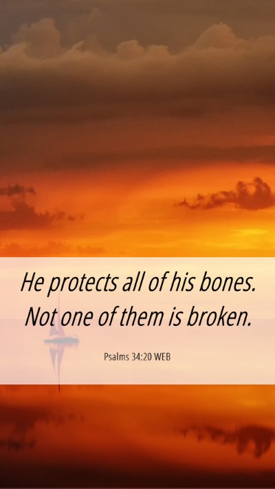 Picture 06 - Psalms 34:20 WEB Mobile Phone Wallpaper - He protects all of his bones. Not one of them is - Mobile Bible Verse Wallpaper