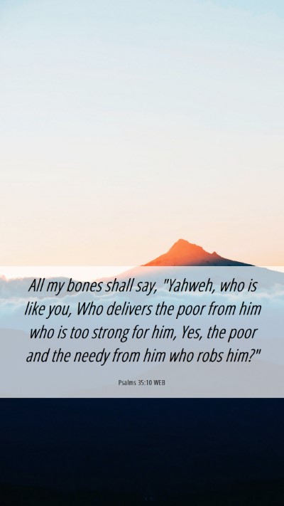 Picture 06 - Psalms 35:10 WEB Mobile Phone Wallpaper - All my bones shall say, 