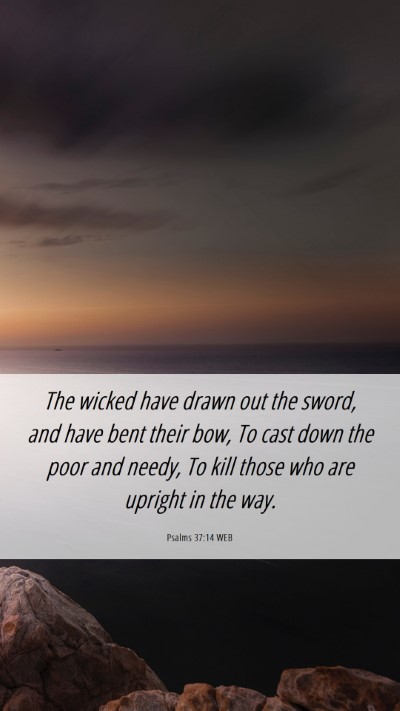 Picture 06 - Psalms 37:14 WEB Mobile Phone Wallpaper - The wicked have drawn out the sword, and have - Mobile Bible Verse Wallpaper