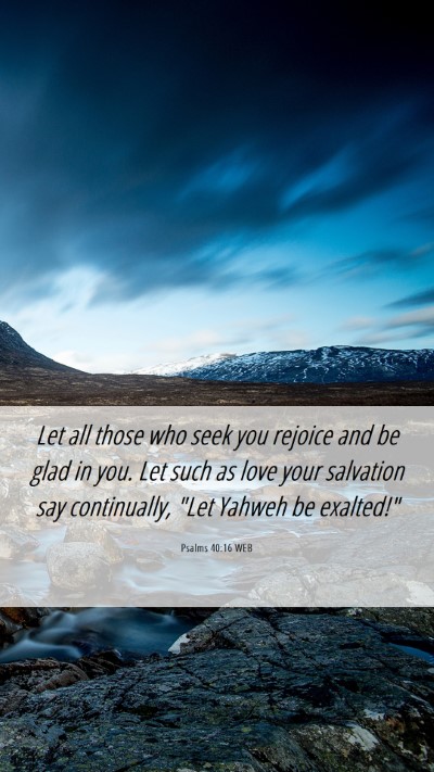 Picture 06 - Psalms 40:16 WEB Mobile Phone Wallpaper - Let all those who seek you rejoice and be glad in - Mobile Bible Verse Wallpaper