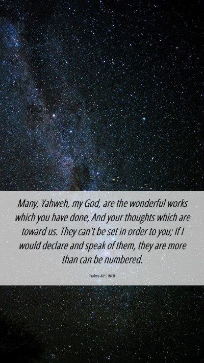 Picture 06 - Psalms 40:5 WEB Mobile Phone Wallpaper - Many, Yahweh, my God, are the wonderful works - Mobile Bible Verse Wallpaper