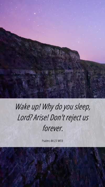 Picture 06 - Psalms 44:23 WEB Mobile Phone Wallpaper - Wake up! Why do you sleep, Lord? Arise! Don't - Mobile Bible Verse Wallpaper