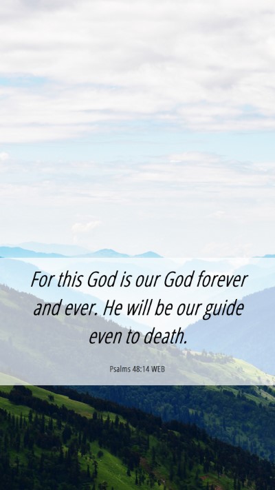Picture 06 - Psalms 48:14 WEB Mobile Phone Wallpaper - For this God is our God forever and ever. He will - Mobile Bible Verse Wallpaper