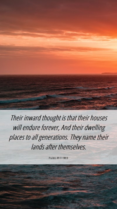 Picture 06 - Psalms 49:11 WEB Mobile Phone Wallpaper - Their inward thought is that their houses will - Mobile Bible Verse Wallpaper