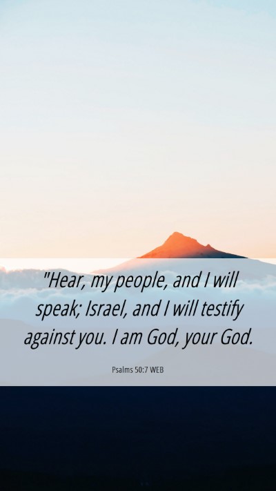 Picture 06 - Psalms 50:7 WEB Mobile Phone Wallpaper - 
