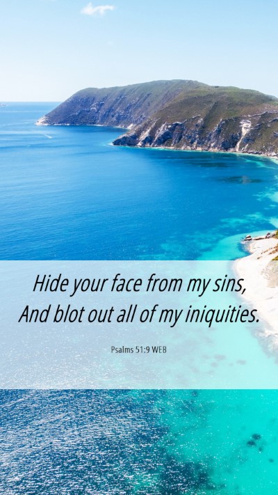 Picture 06 - Psalms 51:9 WEB Mobile Phone Wallpaper - Hide your face from my sins, And blot out all of - Mobile Bible Verse Wallpaper