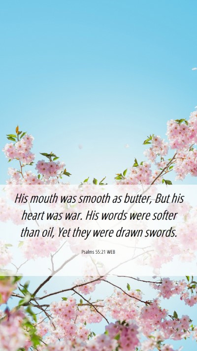 Picture 06 - Psalms 55:21 WEB Mobile Phone Wallpaper - His mouth was smooth as butter, But his heart was - Mobile Bible Verse Wallpaper